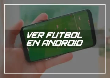 ver futbol android
